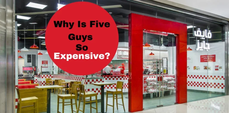 Why Is Five Guys So Expensive? The Truth Behind the Price Tag